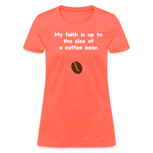 Load image into Gallery viewer, Coffee Bean Faith - Women's - heather coral