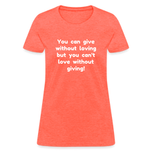 Load image into Gallery viewer, Love to Give - Women&#39;s - heather coral
